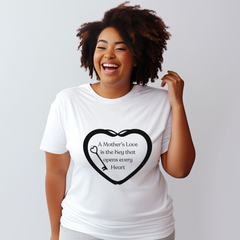 Unlock Mom's Heart with Our "A Mother’s Love" Tee!